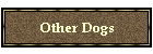 Other Dogs